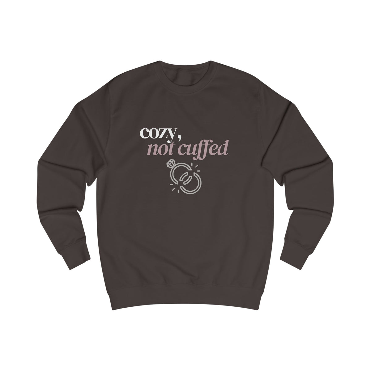 "cozy, not cuffed" Sweatshirt