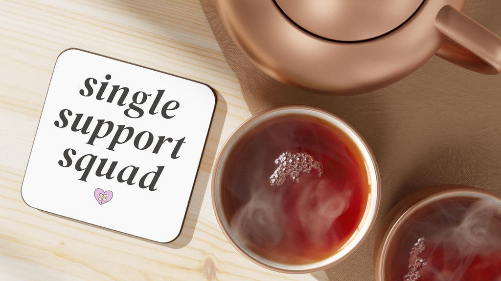 "Single Support Squad" Coaster