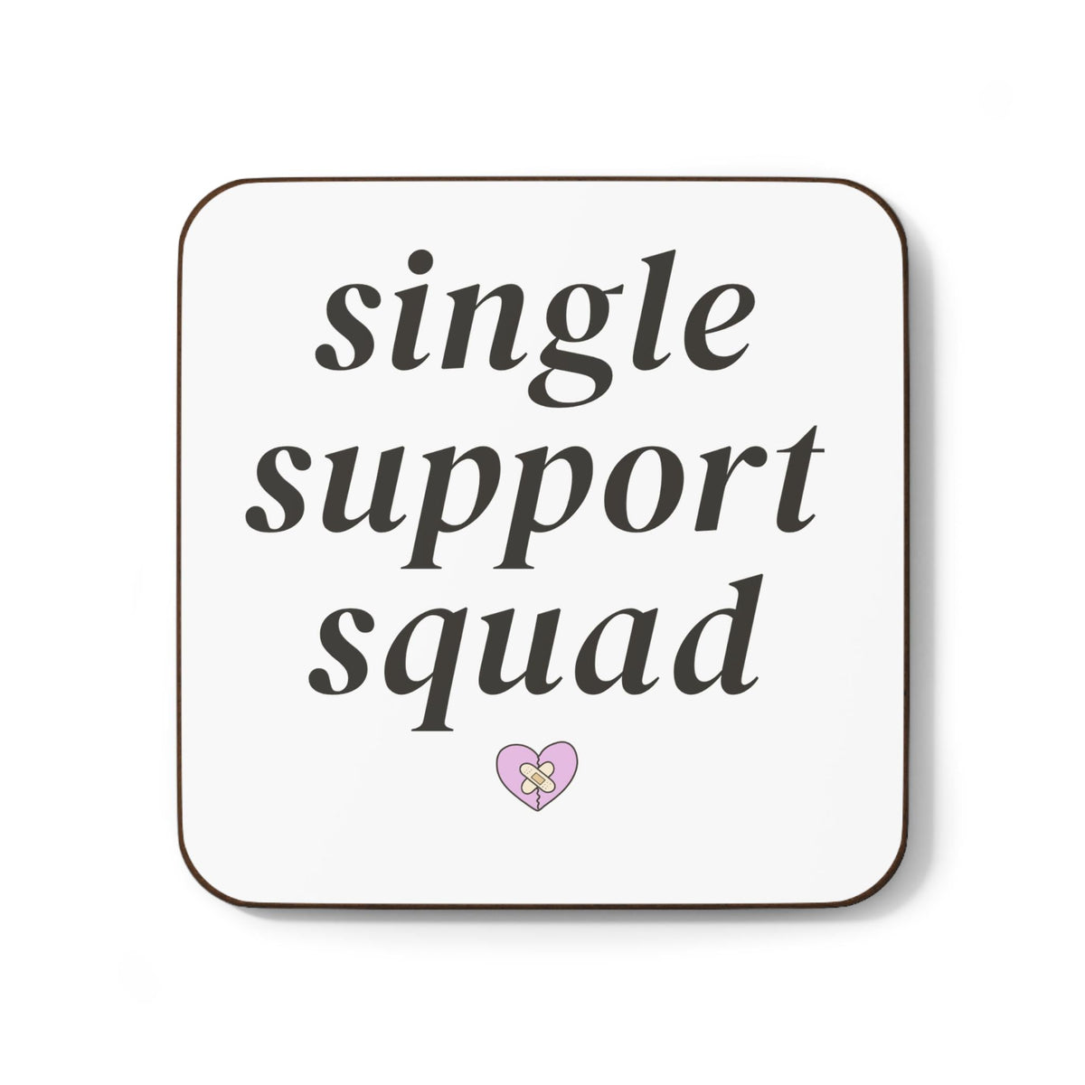 "Single Support Squad" Coaster